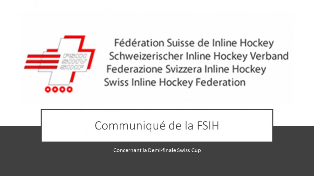 Communiqué FSIH : concernant la demi-finale Swiss Cup